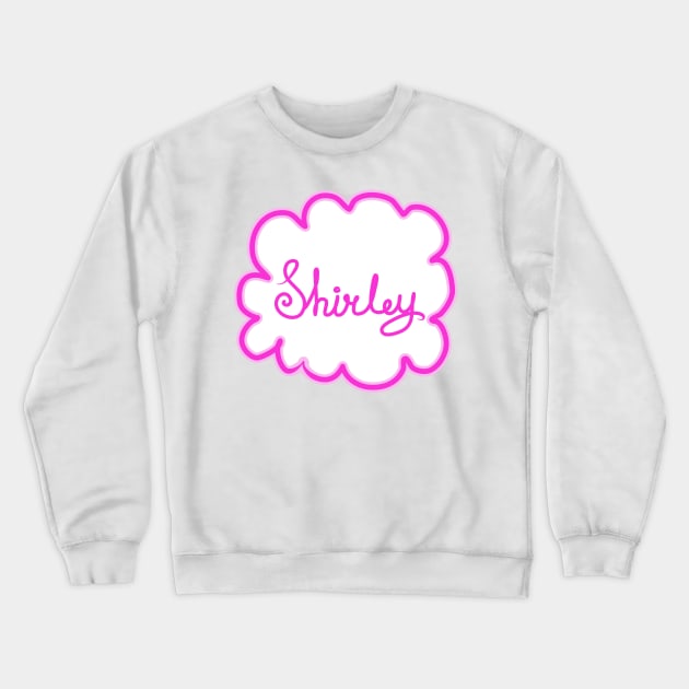 Shirley. Female name. Crewneck Sweatshirt by grafinya